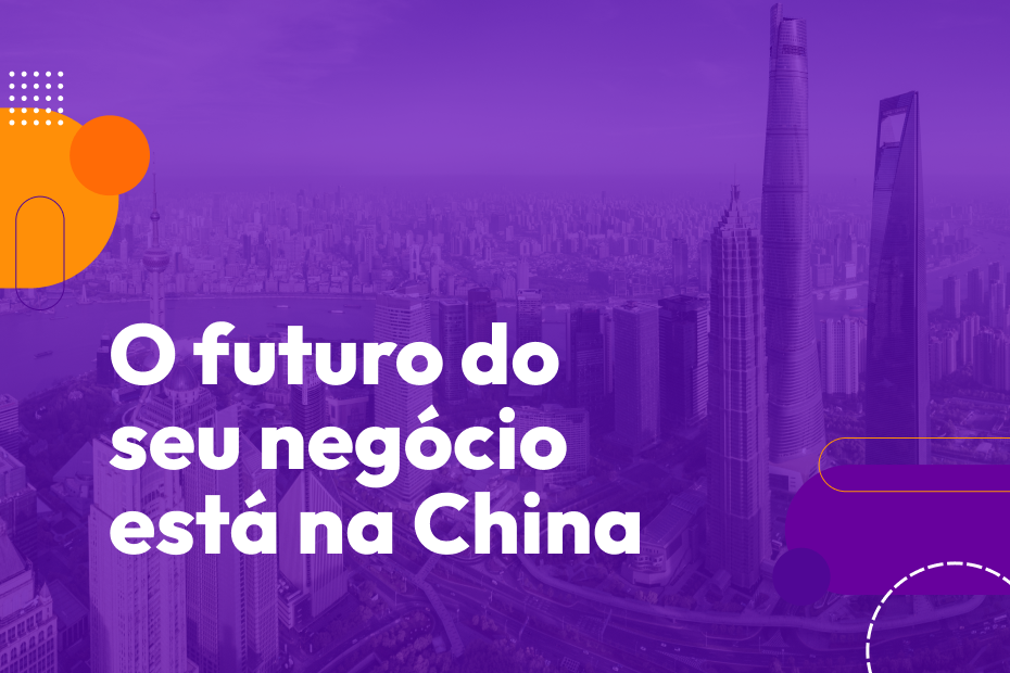 O futuro do seu negócio está na China