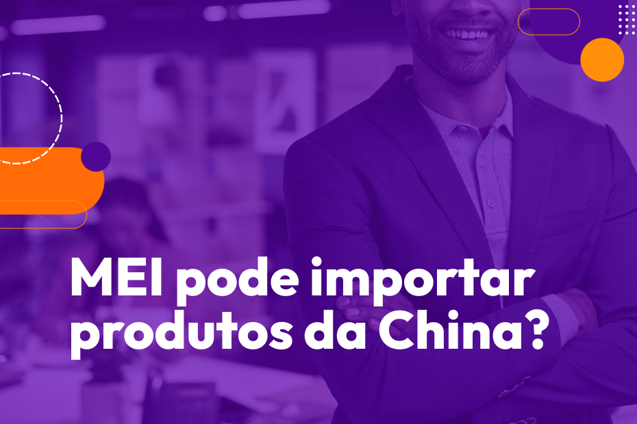 MEI pode importar produtos da China?